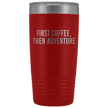 "First Coffee, Then Adventure" 20 oz Tumbler
