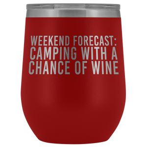 "Weekend Forecast: Camping With A Chance of Wine" Wine Tumbler