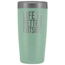 "Life Is Better Outside" 20 oz Tumbler