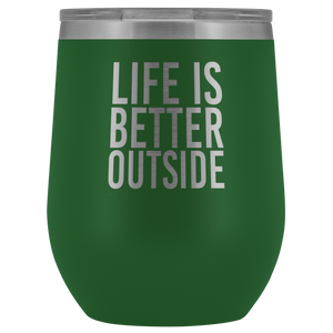 "Life Is Better Outside" Wine Tumbler