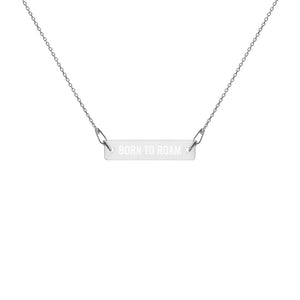 "Born To Roam" Engraved Silver Bar Chain Necklace
