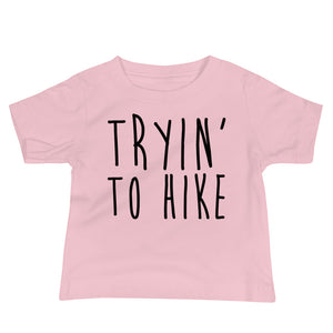 Tryin' To Hike Baby T-Shirt